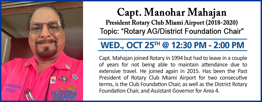 Capt. Manohar Mahajan, Rotary AG/District Foundation Chair Capt. Manohar Mahajan, Rotary AG/District Foundation Chair